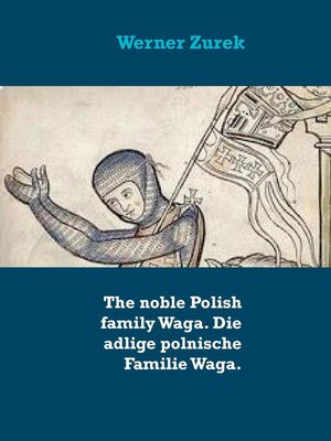 cover image of The noble Polish family Waga. Die adlige polnische Familie Waga.